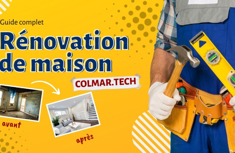rénovation de maison avec Colmar Tech