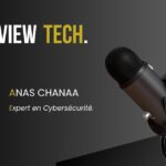 Entretien avec un expert en Cybersécurité – Anas Chanaa