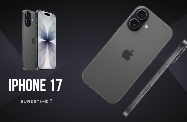 Est-ce que l'iPhone 17 de chez Apple est surestimé ?